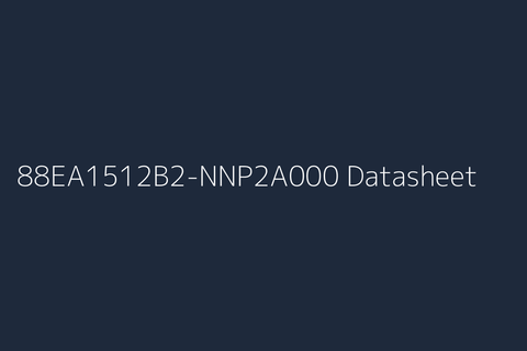 88EA1512B2-NNP2A000: Datasheet, Specs, Pinout & Reference