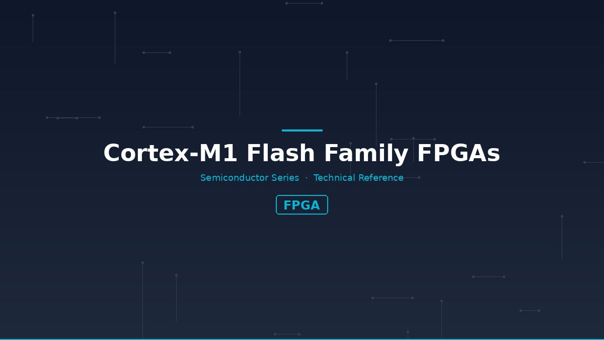 Cortex-M1 Flash Family FPGAs
