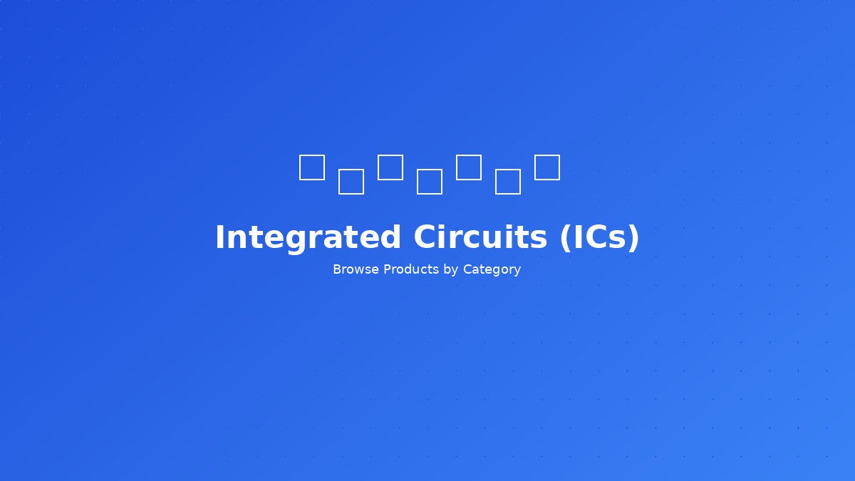 Integrated Circuits (ICs)