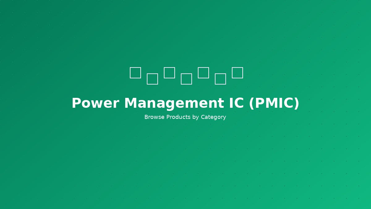 Power Management IC (PMIC)