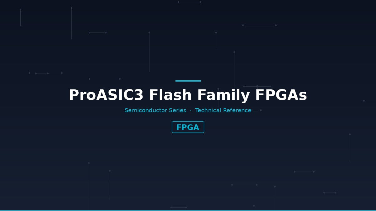 ProASIC3 Flash Family FPGAs