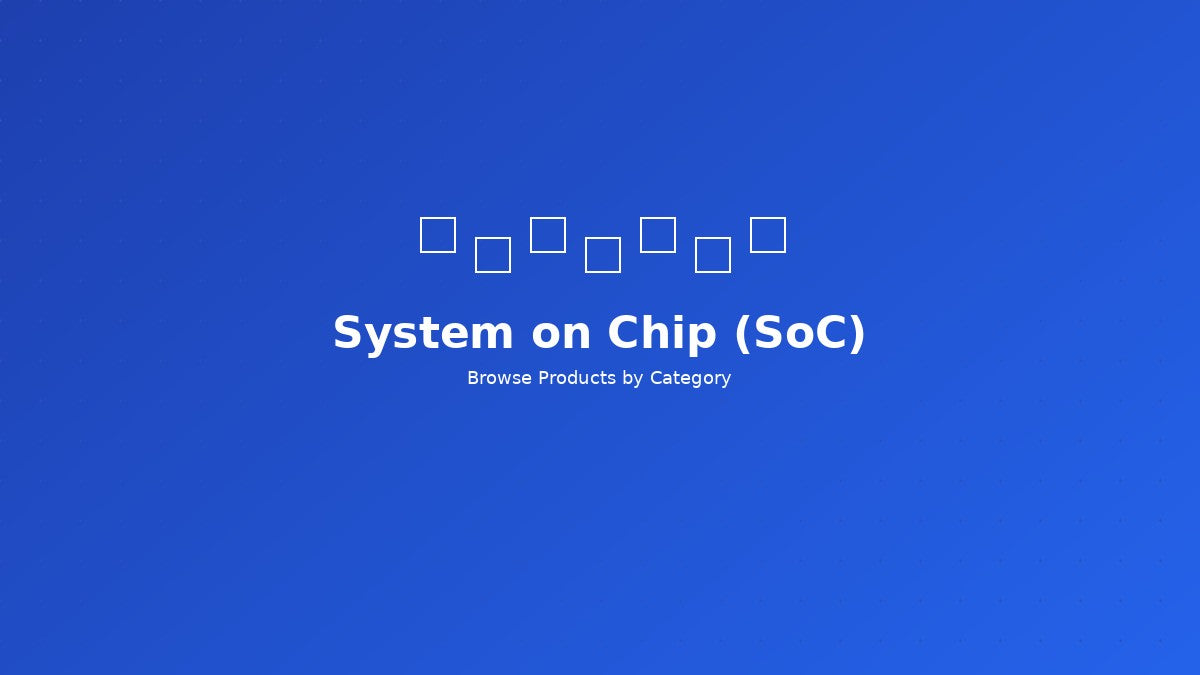 System on Chip (SoC)