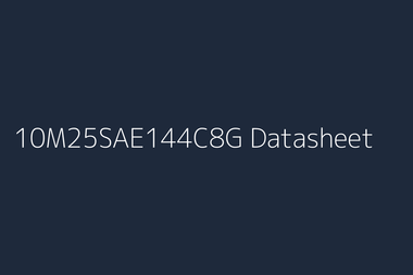 10M25SAE144C8G: Datasheet, Specs, Pinout & Reference