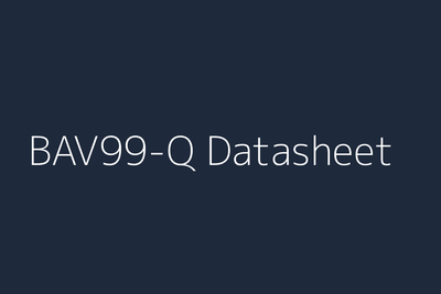 BAV99-Q: Datasheet, Specs, Pinout & Reference