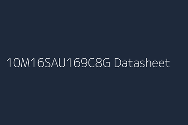 10M16SAU169C8G: Datasheet, Specs, Pinout & Reference