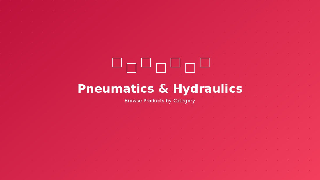 Pneumatics & Hydraulics