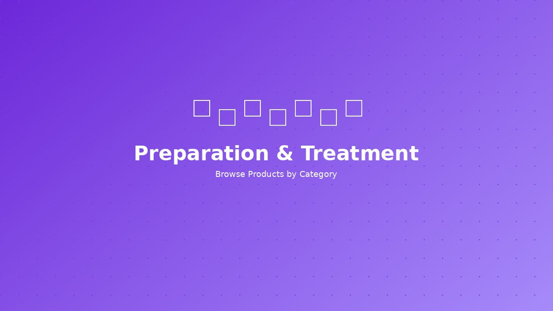 Preparation & Treatment